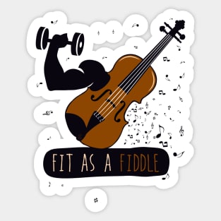 fit as a fiddle Sticker